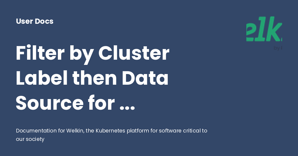 Filter by Cluster label then data source - Elastisys Welkin®